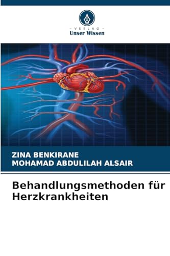 Behandlungsmethoden für Herzkrankheiten von Verlag Unser Wissen