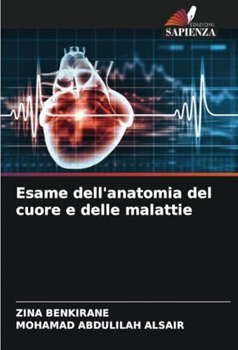 Esame dell'anatomia del cuore e delle malattie von Edizioni Sapienza