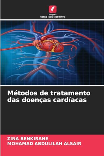 Métodos de tratamento das doenças cardíacas von Edições Nosso Conhecimento
