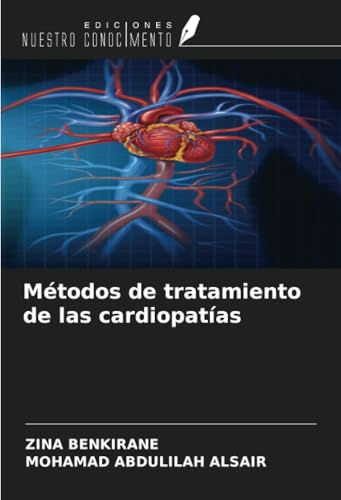 Métodos de tratamiento de las cardiopatías von Ediciones Nuestro Conocimiento