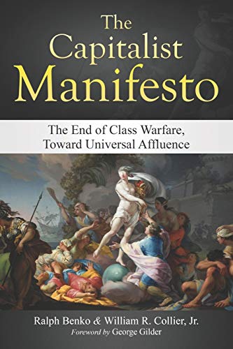 The Capitalist Manifesto: The End of Class Warfare, Toward Universal Affluence von Primedia E-Launch LLC
