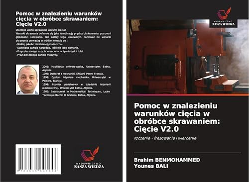 Pomoc w znalezieniu warunków ci¿cia w obróbce skrawaniem: Ci¿cie V2.0: toczenie - frezowanie i wiercenie von VDM Verlag