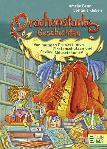 Drachenstarke Geschichten - Von mutigen Prinzessinnen, Piratenschätzen und großen Mäuseträumen: Ein Geschichtenschatz ab 5 Jahren über Prinzen und ... Meermenschen und andere mutige Held:innen Drachenstarke Geschichten - Von mutigen Prinzessinnen, Piratenschätzen und großen Mäuseträumen: Ein Geschichtenschatz ab 5 Jahren über Prinzen und ... Meermenschen und andere mutige Held:innen von Baumhaus
