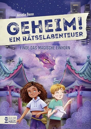 Geheim! Ein Rätselabenteuer - Finde das magische Einhorn: Ein interaktives Kinderbuch zum Mitraten für Escape-Fans ab 9 (Geheim! Die Rätselbücher, Band 8) von Baumhaus