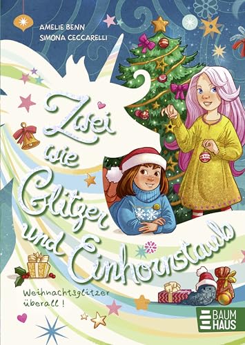 Zwei wie Glitzer und Einhornstaub – Weihnachtsglitzer überall!: Reihe ab 7 Jahren: mit kunterbunten Bildern, Glitzerfolie auf dem Cover und vielen magischen Wesen (Band 3)