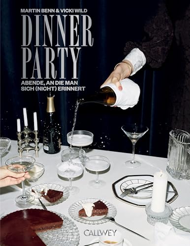 Dinner Party: Abende, an die man sich (nicht) erinnert