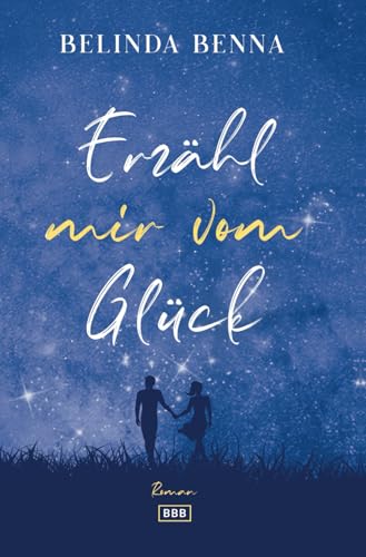 Erzähl mir vom Glück (Marie & Lukas, Band 1) von Independently published