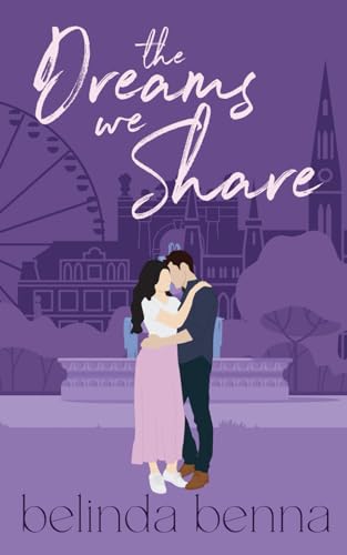 The Dreams We Share (Love and Other Dreams, Band 1)