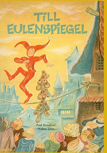 Till Eulenspiegel: Ein kurzweiliges Lesen, wie er sein Leben verbracht hat. Nach der ältesten Ausgabe für die Jugend berbeitet.: Ein kurzweiliges ... Leipzig (1921) (Historische Kinderbücher)