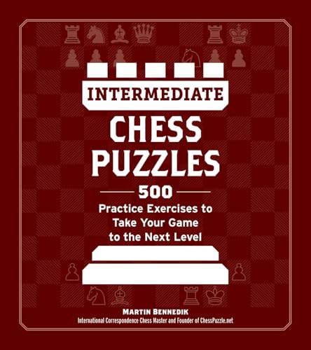 Intermediate Chess Puzzles: 500 Practice Exercises to Take Your Game to the Next Level (How to Beat Anyone at Chess) von Adams Media