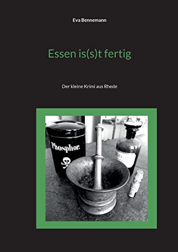 Essen is(s)t fertig: Der kleine Krimi aus Rhede von Books on Demand