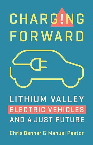Charging Forward: Lithium Valley, Electric Vehicles, and a Just Future von The New Press