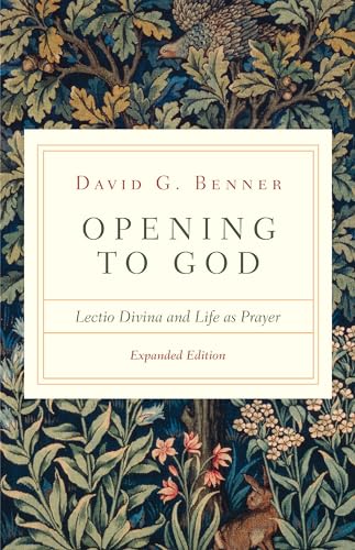 Opening to God: Lectio Divina and Life as Prayer