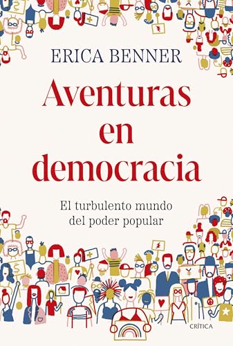 Aventuras en democracia: El turbulento mundo del poder popular (Letras de Crítica) von Editorial Crítica