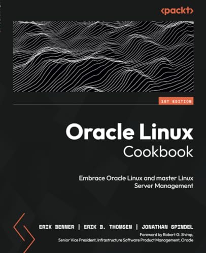 Oracle Linux Cookbook: Embrace Oracle Linux and master Linux Server management von Packt Publishing