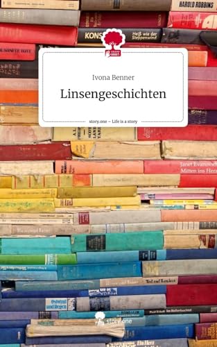 Linsengeschichten. Life is a Story - story.one von story.one publishing