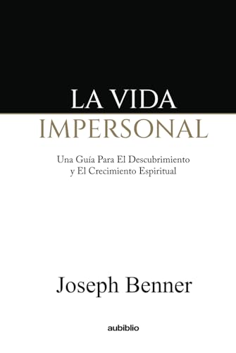 La vida impersonal: Una guía para el autodescubrimiento y el crecimiento espiritual von Independently published