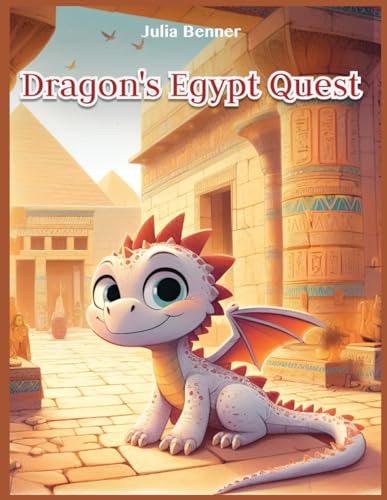 Dragon's Egypt Quest: Children's poems, puzzle challenges and coloring book (A Dragon's Quest) von Independently published