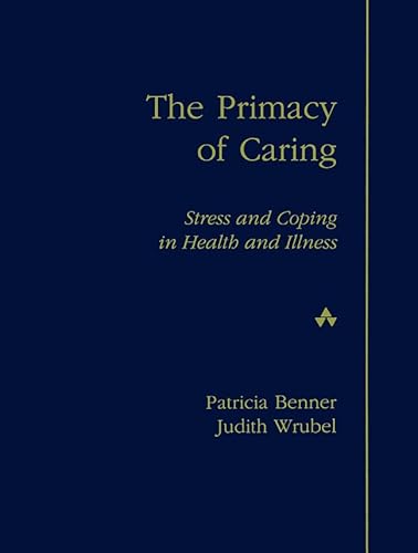 The Primacy of Caring: Stress and Coping in Health and Illness