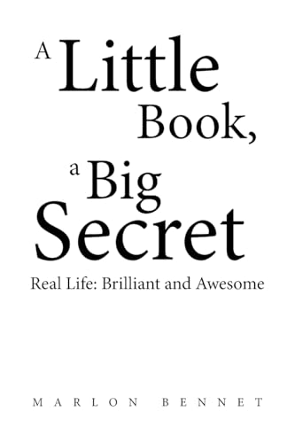 A Little Book, A Big Secret: Real Life: Brilliant and Awesome A Little Book, A Big Secret: Real Life: Brilliant and Awesome von Page Publishing