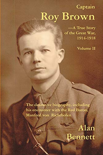 Captain Roy Brown, a True Story of the Great War, Vol. II von Brick Tower Press