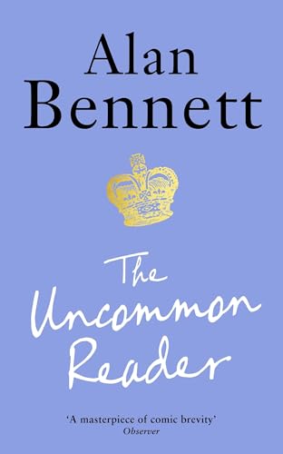 The Uncommon Reader: Alan Bennett's classic story about the Queen