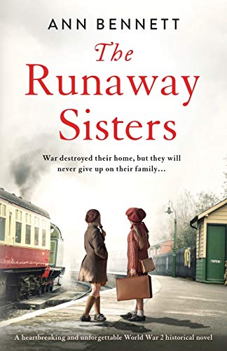 The Runaway Sisters: A heartbreaking and unforgettable World War 2 historical novel von Bookouture