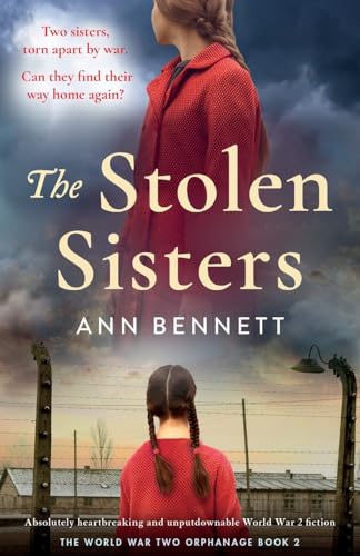 The Stolen Sisters: Absolutely heartbreaking and unputdownable World War 2 fiction (The World War Two Orphanage, Band 2) von Bookouture