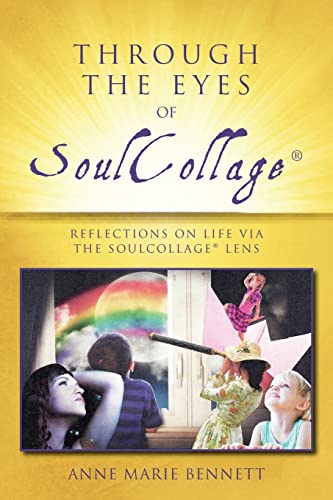Through the Eyes of SoulCollage: Reflections on Life Via the SoulCollage Lens (Personal Growth Through Intuitive Art) von CREATESPACE