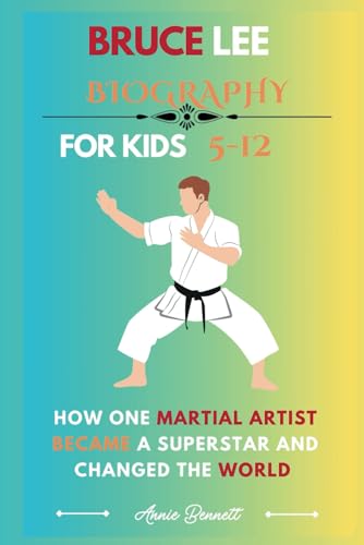 BRUCE LEE BIOGRAPHY: How One Martial Artist Became a Superstar and Changed the World (Sports Legends for Kids) von Independently published