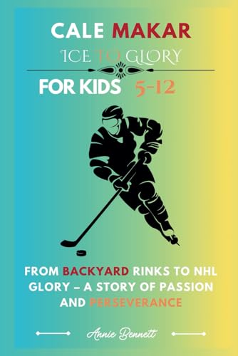 CALE MAKAR: ICE TO GLORY: From Backyard Rinks to NHL Glory – A Story of Passion and Perseverance For Kids Aged 5-12 (Sports Legends for Kids) von Independently published