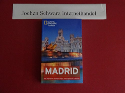 NATIONAL GEOGRAPHIC Reiseführer Madrid: Das ultimative Reisehandbuch mit über 500 Adressen und praktischer Faltkarte zum Herausnehmen für alle ... Erlebnisse (National Geographic Traveler)
