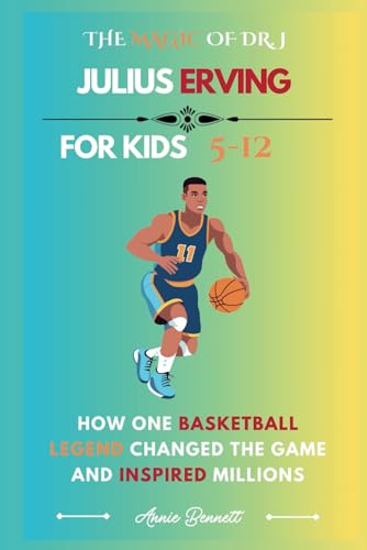 THE MAGIC OF DR. J JULIUS ERVING: How One Basketball Legend Changed the Game and Inspired Millions (Sports Legends for Kids) von Independently published