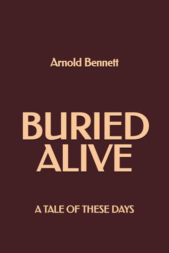 Buried Alive: A Tale of These Days Buried Alive: A Tale of These Days von Independently published