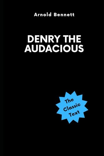 Denry the Audacious von Independently published
