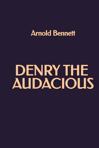 Denry the Audacious Denry the Audacious von Independently published