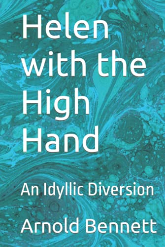 Helen with the High Hand: An Idyllic Diversion Helen with the High Hand: An Idyllic Diversion von Independently published