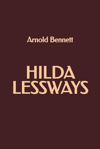 Hilda Lessways Hilda Lessways von Independently published