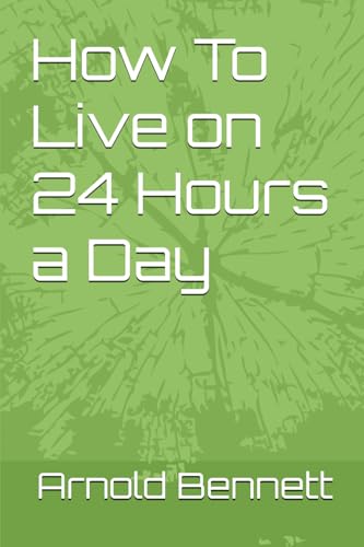 How To Live on 24 Hours a Day How To Live on 24 Hours a Day von Independently published