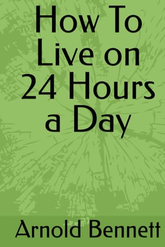 How To Live on 24 Hours a Day How To Live on 24 Hours a Day von Independently published