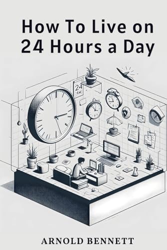 How to Live on 24 Hours a Day von Independently published