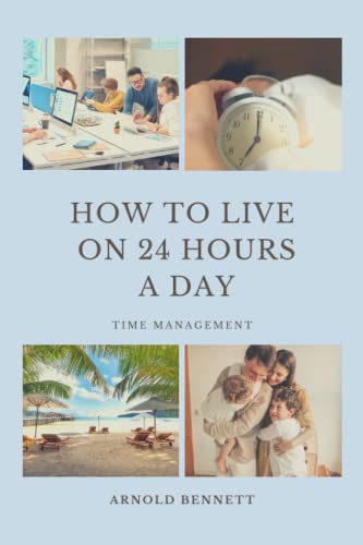How to Live on 24 Hours a Day How to Live on 24 Hours a Day von Independently published