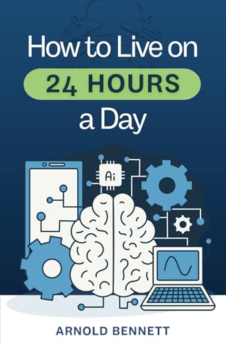 How to Live on 24 Hours a Day How to Live on 24 Hours a Day von Independently published