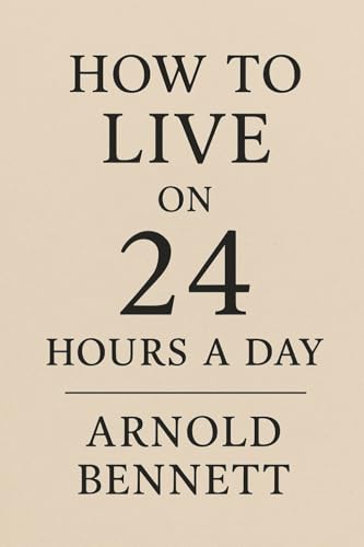 How to Live on 24 Hours a Day How to Live on 24 Hours a Day von Independently published
