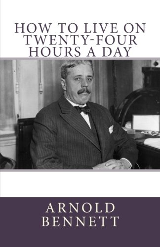 How to Live on Twenty-Four Hours a Day von CreateSpace Independent Publishing Platform