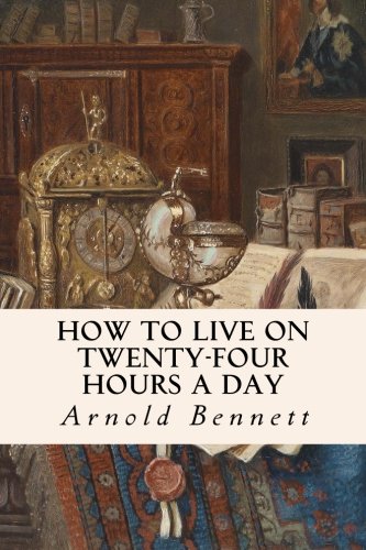 How to Live on Twenty-Four Hours a Day von CreateSpace Independent Publishing Platform