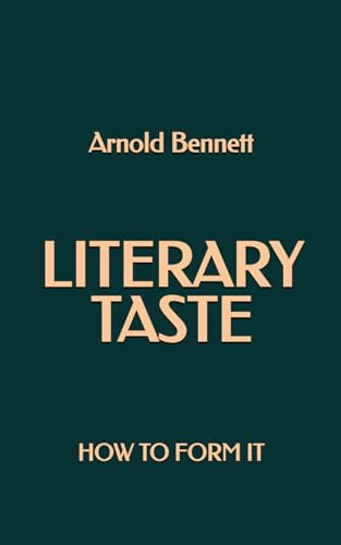 Literary Taste: How to Form It: Pocket Edition Literary Taste: How to Form It: Pocket Edition von Independently published