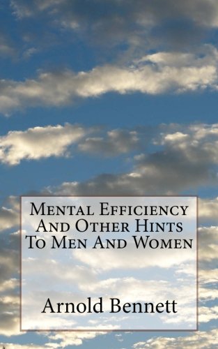 Mental Efficiency And Other Hints To Men And Women