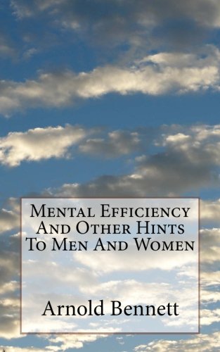 Mental Efficiency And Other Hints To Men And Women Mental Efficiency And Other Hints To Men And Women