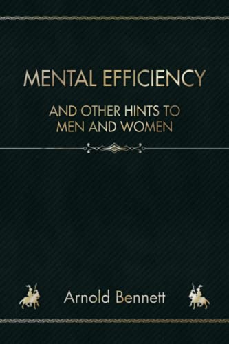 Mental Efficiency: And other Hints to Men and Women von Independently published